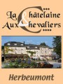 LA CHATELAINE & AUX CHEVALIERS